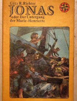 Kinderbuch „JONAS oder Der Untergang der Marie-Henriette“ von Götz R. Richter, DDR 1956 - Dresden