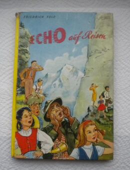 Echo auf Reisen,Friedrich Feld,Boje Verlag,1954 - Linnich