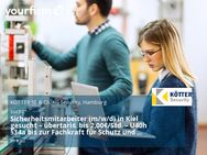 Sicherheitsmitarbeiter (m/w/d) in Kiel gesucht – übertariﬂ. bis 2,00€/Std. – U40h §34a bis zur Fachkraft für Schutz und Sicherheit - Kiel