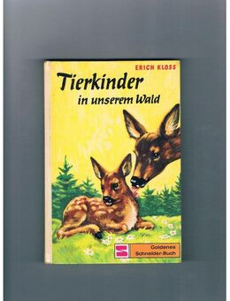 Tierkinder in unserem Wald,Erich Kloss,Schneider Verlag,60er Jahre - Linnich
