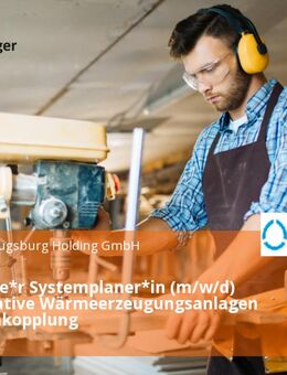 Technische*r Systemplaner*in (m/w/d) für innovative Wärmeerzeugungsanlagen - Sektorenkopplung - Augsburg