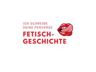 Ich schreibe deine Fetisch Geschichte, pervers, erotisch, egal was - Baden-Baden