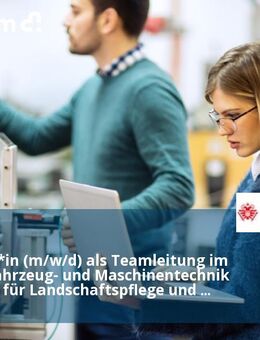 Ingenieur*in (m/w/d) als Teamleitung im Bereich Fahrzeug- und Maschinentechnik beim Amt für Landschaftspflege und Grünflächen - Köln
