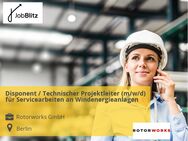 Disponent / Technischer Projektleiter (m/w/d) für Servicearbeiten an Windenergieanlagen - Berlin