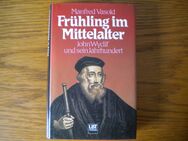 Frühling im Mittelalter-John Wyclif und sein Jahrhundert,List Verlag,1984 - Linnich