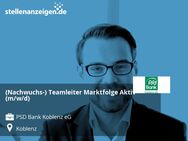 (Nachwuchs-) Teamleiter Marktfolge Aktiv (m/w/d) - Koblenz
