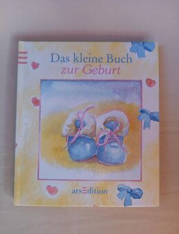Das kleine Buch zur Geburt. Gedanken und Glückwünsche an die Eltern. Gebundene Ausgabe v. 1994, ars edition - Rosenheim
