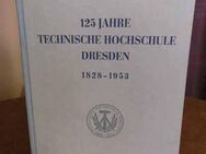 125 Jahre Technische Hochschule Dresden 1828 - 1953 / Festschrift, DDR Buch - Zeuthen