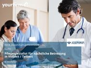 Pflegespezialist für nächtliche Betreuung in Vollzeit / Teilzeit - München