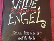 Wilde Wahnsinnsengel - Engel küssen ist gefährlich, Band 01 von Thomas C. Brezina - Holzwickede
