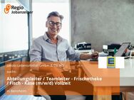 Abteilungsleiter / Teamleiter - Frischetheke / Fisch - Käse (m/w/d) Vollzeit - Bensheim