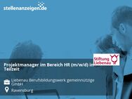 Projektmanager im Bereich HR (m/w/d) in Teilzeit - Ravensburg