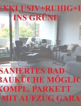 ZOO: EXKLUSIV+RUHIG+HELL INS GRÜNE SANIERTES BAD KOMPL. PARKETT EINBAUKÜCHE MÖGL. GARAGE 3.OG/AUFZUG - Düsseldorf