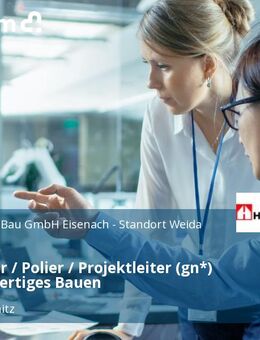 Werkpolier / Polier / Projektleiter (gn*) Schlüsselfertiges Bauen - Harth-Pöllnitz