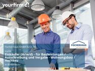 Einkäufer (m/w/d) - für Bauleistungen / Ausschreibung und Vergabe - Wohnungsbau / Hochbau - Bodenwöhr