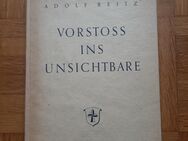 Vorstoß ins Unsichtbare Adolf Reitz - Gröbenzell