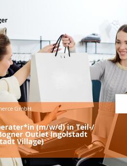 Verkaufsberater*in (m/w/d) in Teil-/ Vollzeit - Bogner Outlet Ingolstadt (im Ingolstadt Village) - Ingolstadt