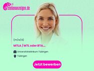 MTLA / MTL oder BTA (w/m/d) - Tübingen