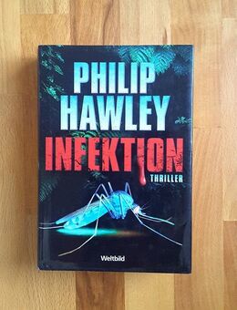 INFEKTION ~ von Philip Hawley ~ Thriller 2008 ~ Hardcover/Umschl. - Bad Lausick