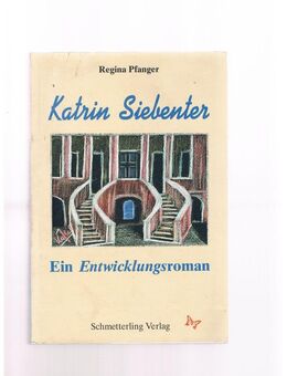 Katrin Siebenter-Ein Entwicklungsroman,Regina Pfanger,Schmetterling Verlag,1995 - Linnich