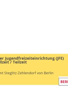 Leitung einer Jugendfreizeiteinrichtung (JFE) (m/w/d) Vollzeit / Teilzeit - Berlin