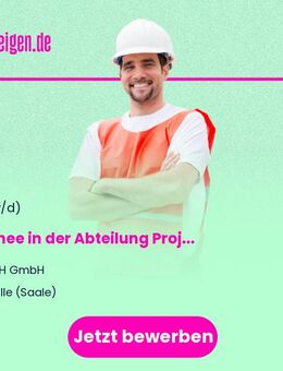 Trainee (m/w/d) in der Abteilung Projektentwicklung/Engineering - Halle (Saale)