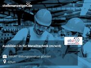 Ausbilder/-in für Metalltechnik (m/w/d) - Erfurt