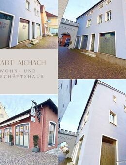 Historisches Juwel im Herzen Aichachs - ein Zuhause mit Geschichte, ein Ort mit Zukunft! - Aichach