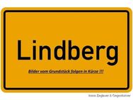 Erschlossenes Baugrundstück in Lindberg - kein Bauzwang! - Lindberg