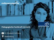 Pädagogische Fachkraft (m/w/d) - Ravensburg