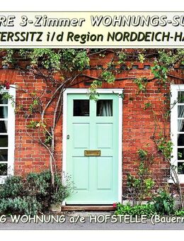 MIET-Gesuch: kl. Top-WOHNUNG im Raum GREETSIEL-NORDDEICH-HAGE von solventem SENIOREN-EHEPAAR. - Krummhörn