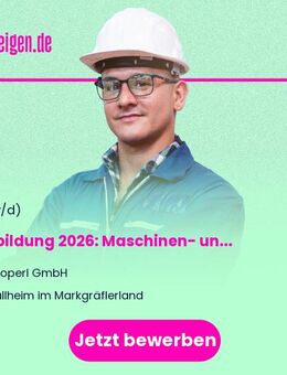 Ausbildung 2026: Maschinen- und Anlagenführer (m/w/d) - Müllheim