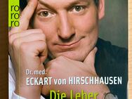 Dr. med. Eckart von Hirschhausen - Die Leber wächst mit ihren Aufgaben - Taschenbuch - rororo - Offenbach (Main)