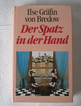 Der Spatz in der Hand,Ilse Gräfin von Bredow,Bertelsmann - Linnich