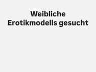 Weibliche Erotikmodells gesucht für Amateurdreh - Münster