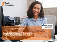Bearbeitung (m/w/d) Sekretariat Prüfstelle Elektrotechnik, Köln - Köln