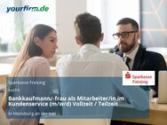 Bankkaufmann/-frau als Mitarbeiter/in im Kundenservice (m/w/d) Vollzeit / Teilzeit - Moosburg (Isar)