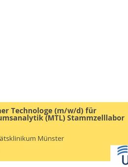 Medizinischer Technologe (gn*) für Laboratoriumsanalytik (MTL) Stammzelllabor - Münster