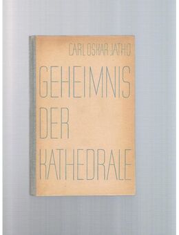 Geheimnis der Kathedrale,Carl Oskar Jatho,Hümmeler Verlag,1948 - Linnich
