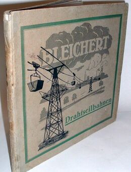 Adolf Bleichert Leipzig, Drahtseilbahnen 1874-1924, Adolf Bleichert Leipzig, Cable Cars 1874-1924. promotional catalog. - Sinsheim