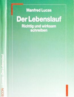 Der Lebenslauf – Richtig und wirksam schreiben / Bewerbungsratgeber - Andernach