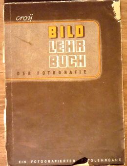 „Bild-Lehrbuch der Fotografie“ von Dr. Otto Croy, Halle 1950 - Dresden