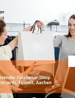 Stellvertretender Filialleiter/Shop Manager (m/w/d), Teilzeit, Aachen - Aachen