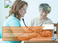 Medizinische*r Fachangestellte*r / Arztsekretär*in Hautklinik - Karlsruhe