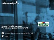 Senior Projektmanager Vertriebsorganisation (m/w/d) - Rain (Regierungsbezirk Schwaben)
