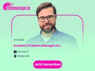 Incident / Problem Manager International (m/w/d) - Neckarsulm