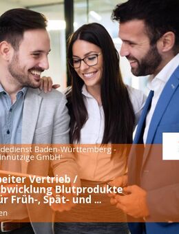 Sachbearbeiter Vertrieb / Auftragsabwicklung Blutprodukte (m/w/d) für Früh-, Spät- und Nachtdienst - Baden-Baden