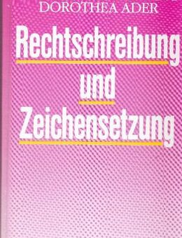 Rechtschreibung und Zeichensetzung / Schreibkunde für Alltag & Beruf - Andernach
