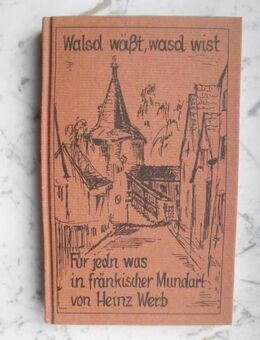 Walsd wäßt, wasd wist Fränkische Mundart Buch Heinz Werb signiert 8,- - Flensburg
