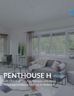 PENTHOUSE H - Loft-Charakter mit XXL-Terrasse und einem Tiefgaragenstellplatz inklusive in Heilbronn - Heilbronn